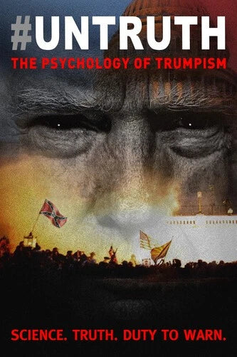 # UNTRUTH: THE PSYCHOLOGY OF TRUMPISM DIGITAL VIDEO DISC